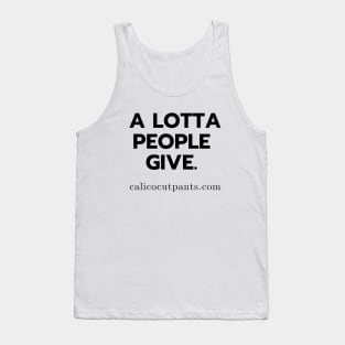 A Lotta People Give. Tank Top